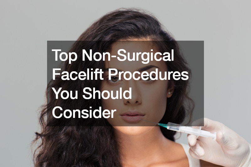 Top Non-Surgical Facelift Procedures You Should Consider