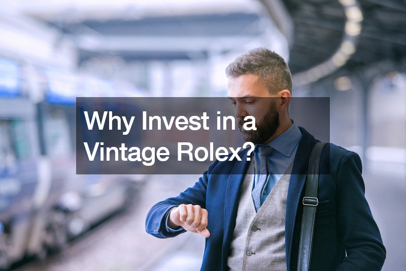 Why Invest in a Vintage Rolex?