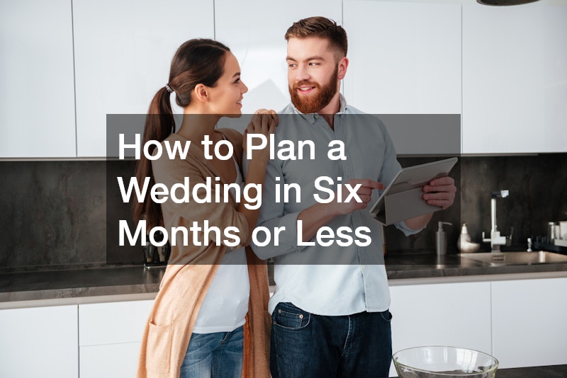 How to Plan a Wedding in Six Months or Less