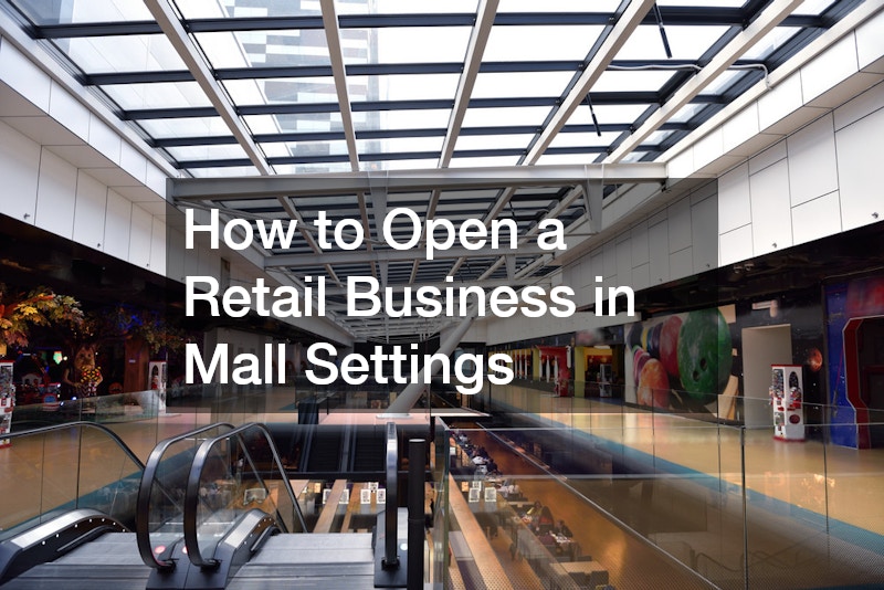 How to Open a Retail Business in Mall Settings