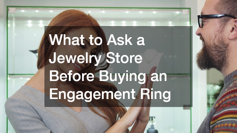What to Ask a Jewelry Store Before Buying an Engagement Ring